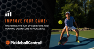 Mastering the Art of Lob Shots and Running Down Lobs in Pickleball