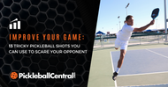 13 Tricky Pickleball Shots You Can Use to Scare Your Opponent